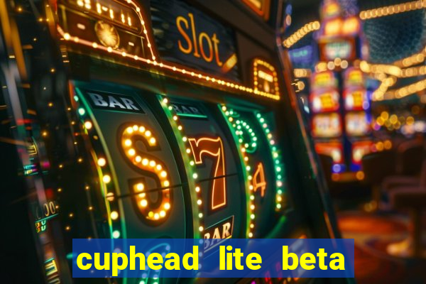 cuphead lite beta 8.1 download